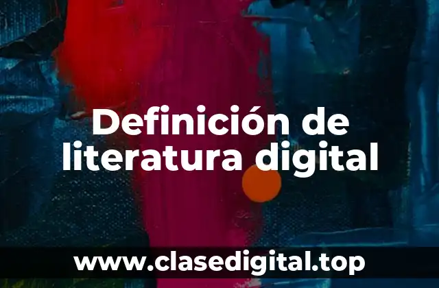 Definición de literatura digital