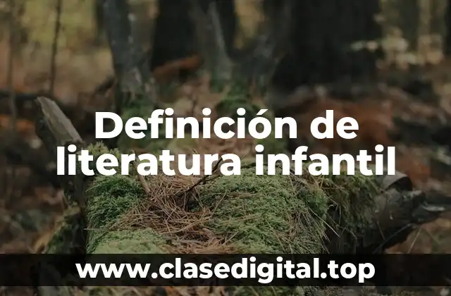 Definición técnica de literatura infantil