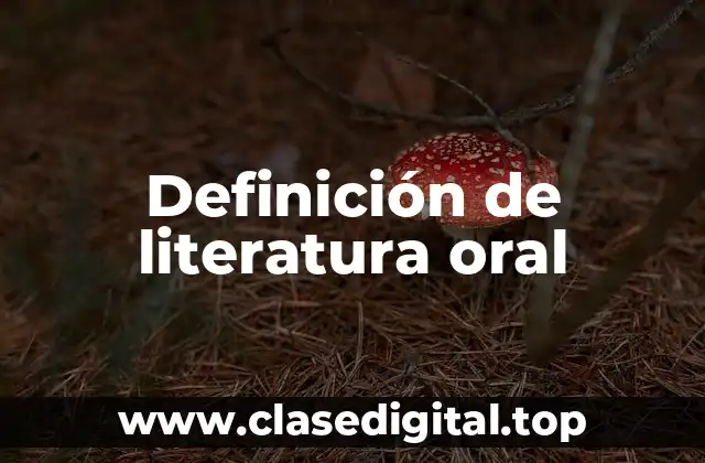 Definición de literatura oral