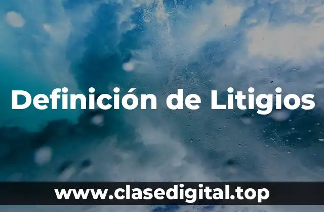 Definición de Litigios