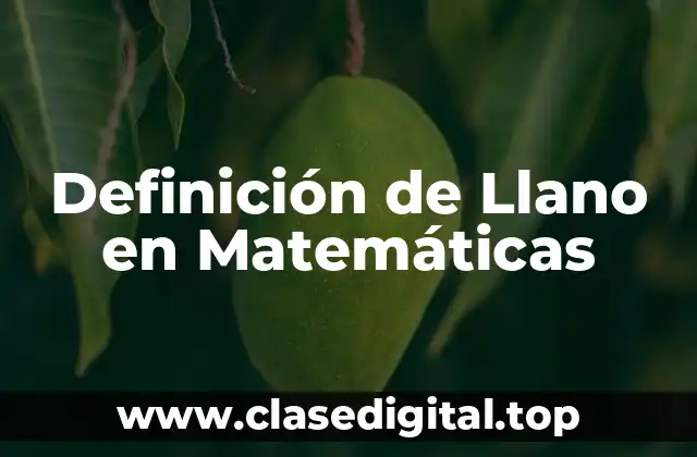 Definición de Llano en Matemáticas