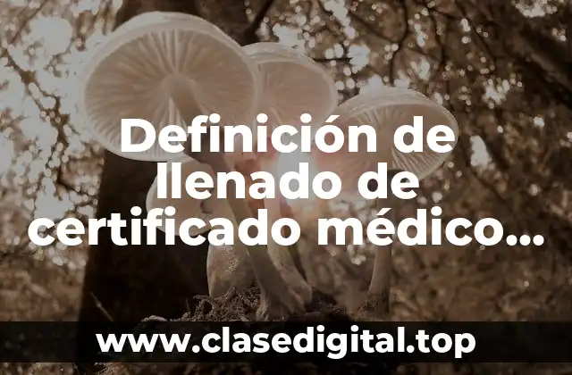 Definición de llenado de certificado médico aspirante al colegio militar