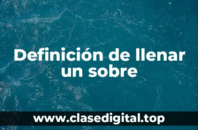 Definición de llenar un sobre