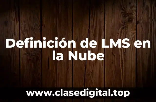Definición de LMS en la Nube
