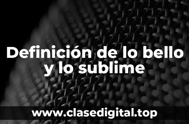 Definición de lo bello y lo sublime