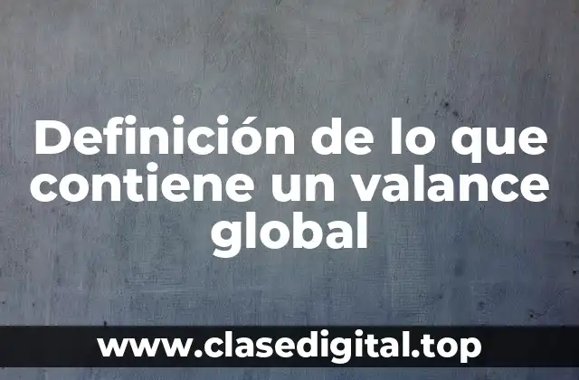 Definición de lo que contiene un valance global