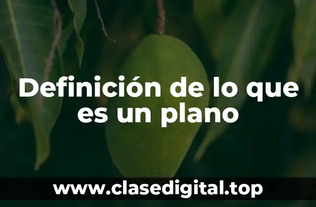 Definición de lo que es un plano