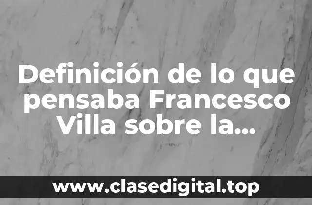 Definición de lo que pensaba Francesco Villa sobre la contabilidad
