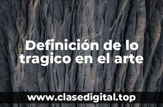 Definición de lo tragico en el arte