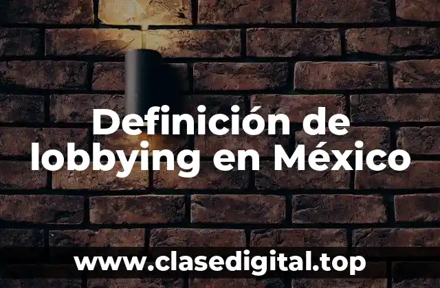 Definición de lobbying en México
