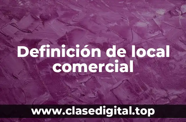 Definición de local comercial