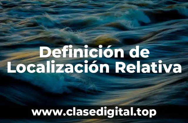 Definición de Localización Relativa