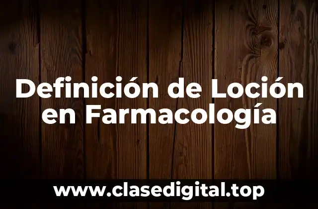 Definición de Loción en Farmacología