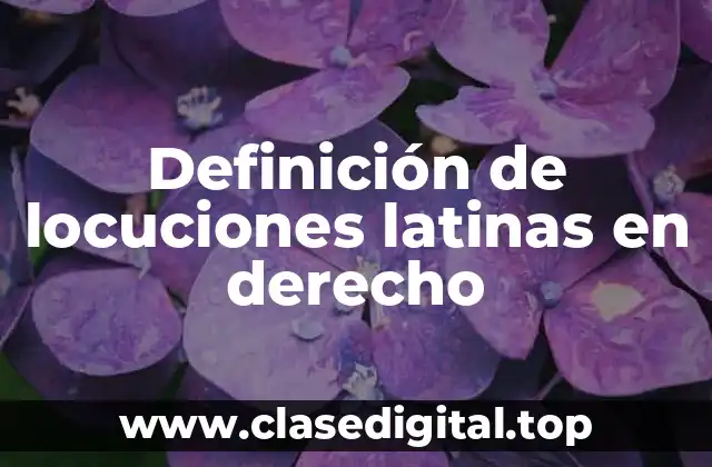 Definición de locuciones latinas en derecho