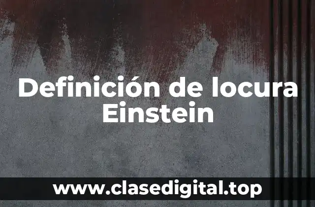 Definición de locura Einstein