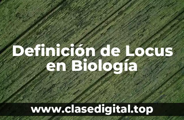 Definición de Locus en Biología