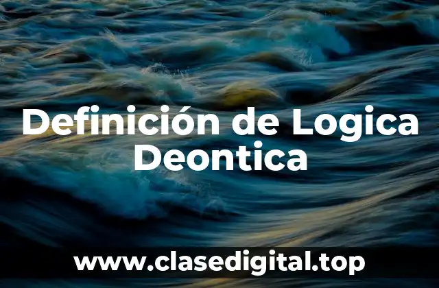 Definición de Logica Deontica
