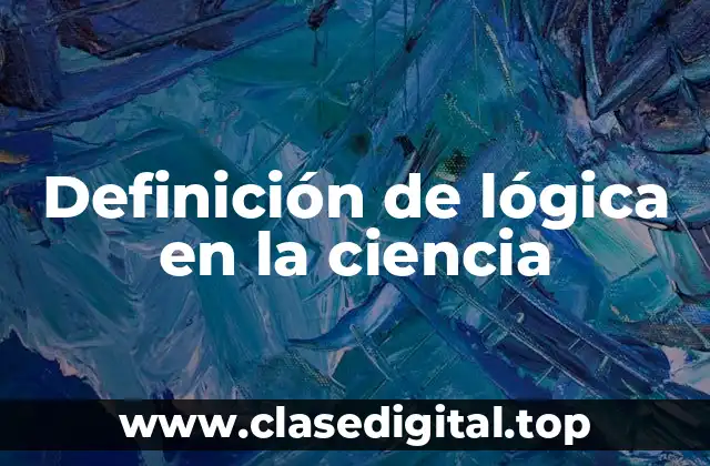Definición de lógica en la ciencia