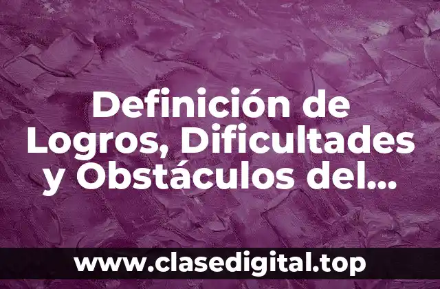 Definición de Logros, Dificultades y Obstáculos del Aprendiz