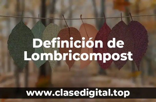 Definición de Lombricompost