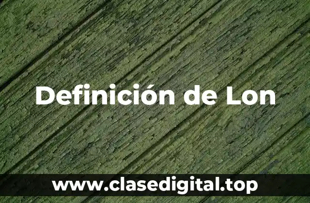 Definición técnica de Lon