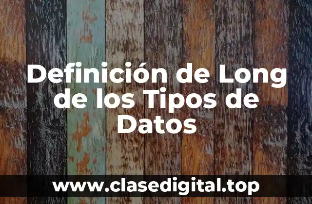 Definición de Long de los Tipos de Datos