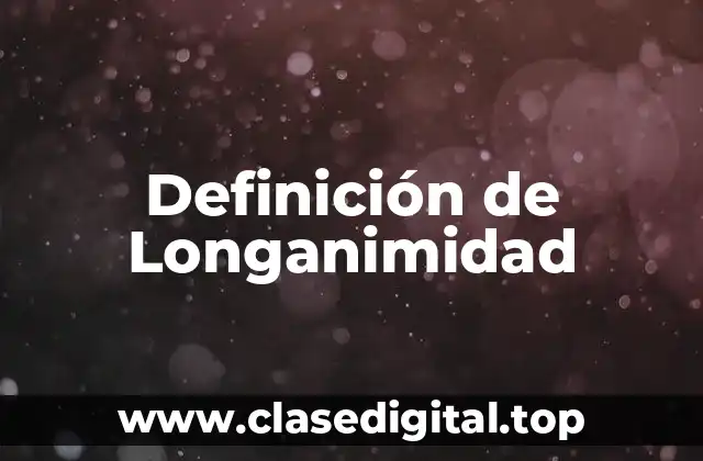 Definición de Longanimidad