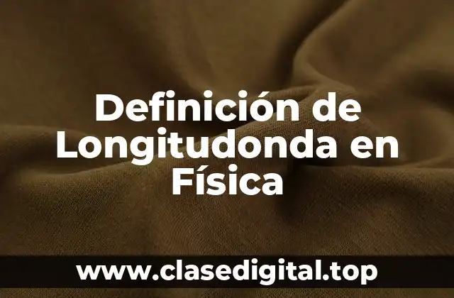 Definición de Longitudonda en Física