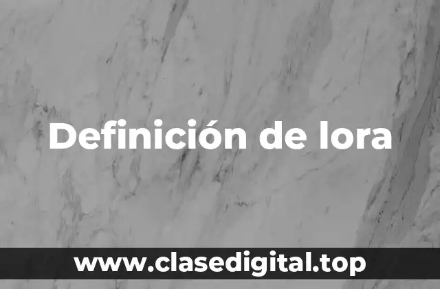 Definición de lora