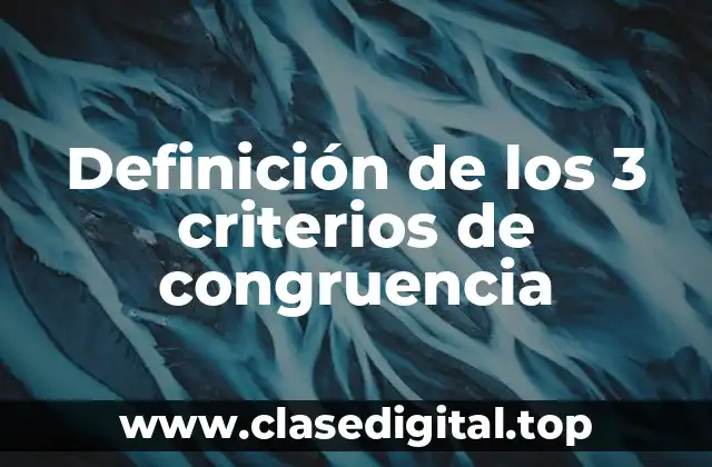Definición de los 3 criterios de congruencia