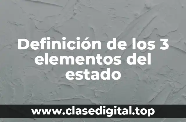 Definición de los 3 elementos del estado