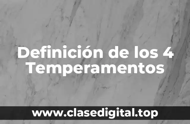 Definición de los 4 Temperamentos