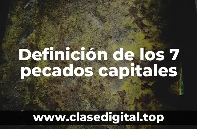 Definición de los 7 pecados capitales
