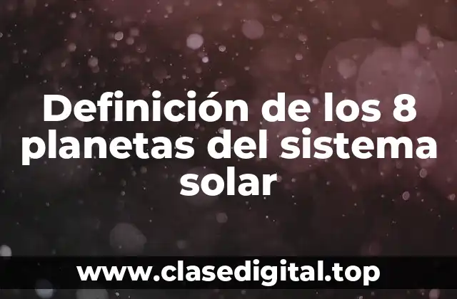 Definición de los 8 planetas del sistema solar