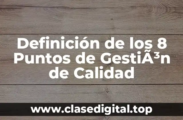 Definición de los 8 Puntos de GestiÃ³n de Calidad