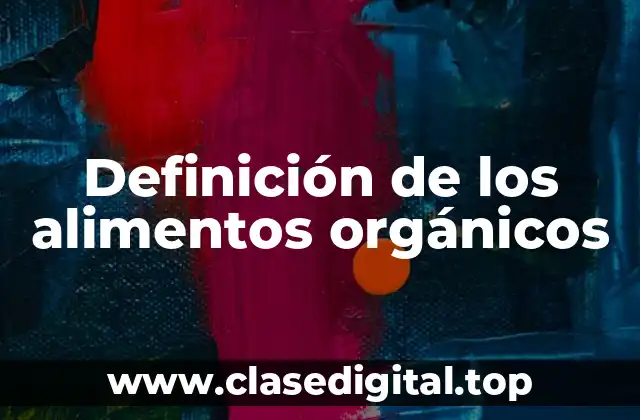 Definición de los alimentos orgánicos