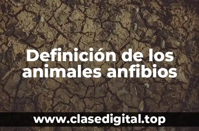 Ejemplos de animales anfibios
