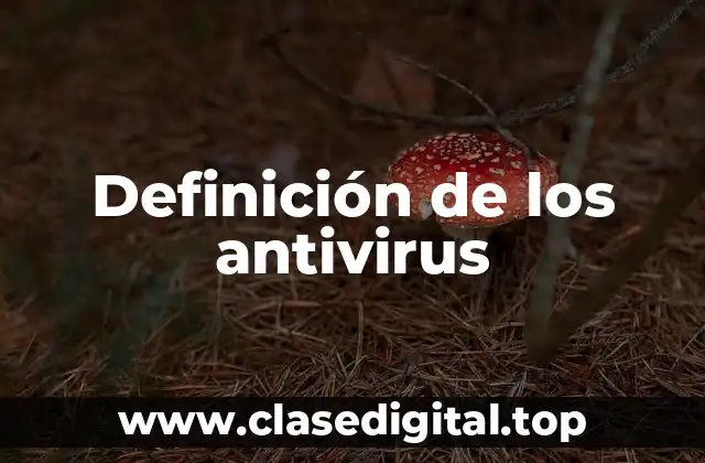 Definición de los antivirus