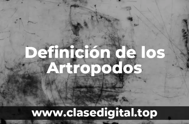Definición de los Artropodos