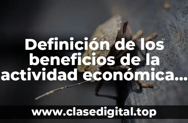 Ejemplos de beneficios de la actividad económica en México