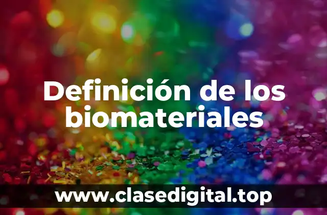 Definición de los biomateriales