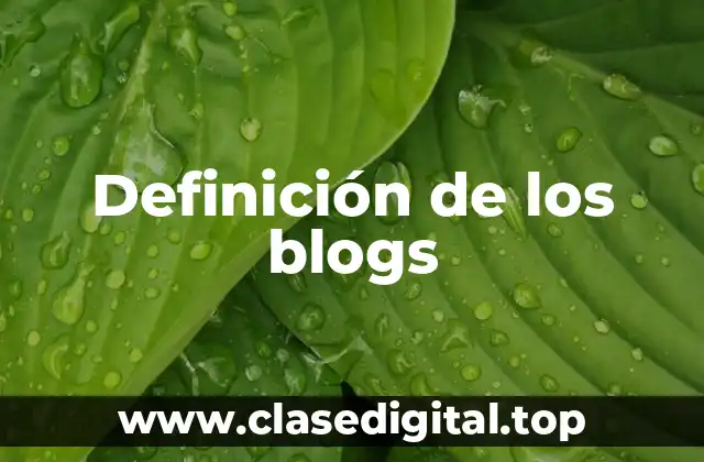 Definición de los blogs