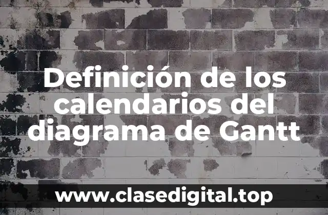 Definición de los calendarios del diagrama de Gantt