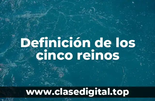Definición de los cinco reinos