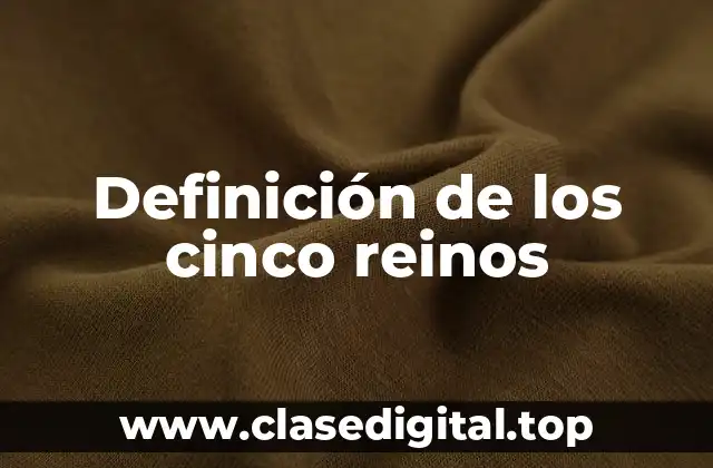 Definición de los cinco reinos