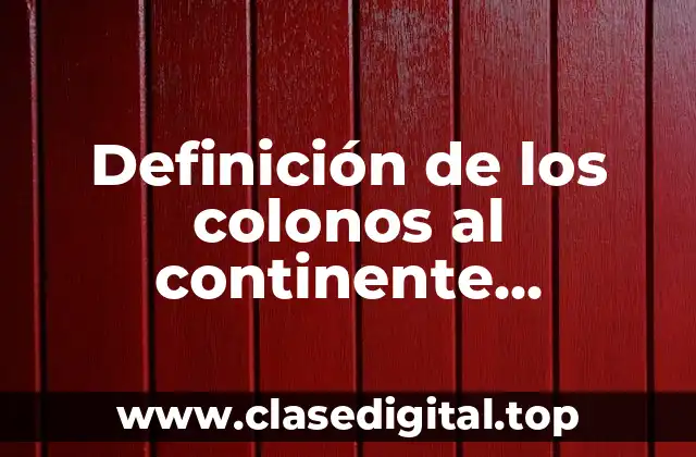 Definición de los colonos al continente americano