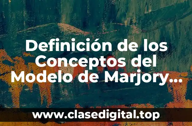 Definición de los Conceptos del Modelo de Marjory Gordon