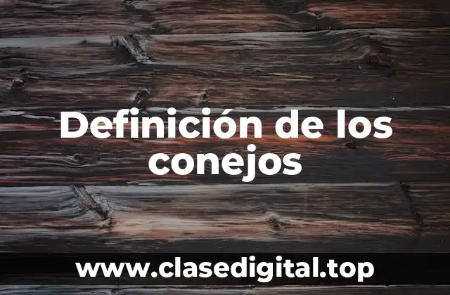 Definición de los conejos