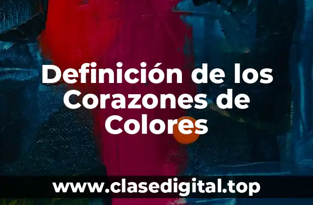 Definición de los Corazones de Colores