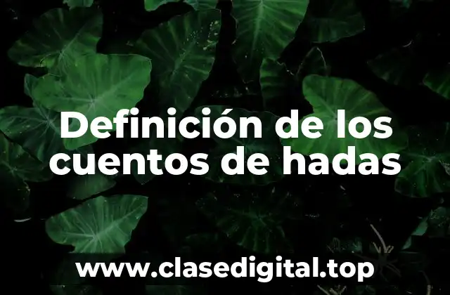 Definición de los cuentos de hadas